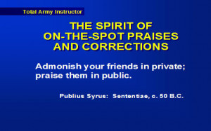 Communicate on the spot praises and corrections