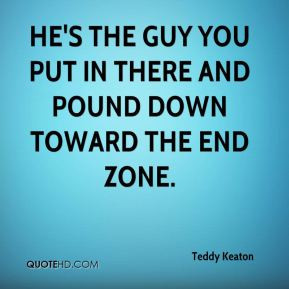 Teddy Keaton Quotes