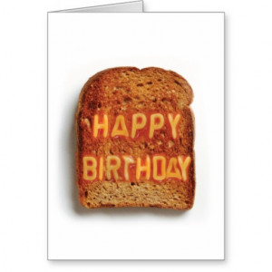Happy Birthday Toast Toast - happy birthday