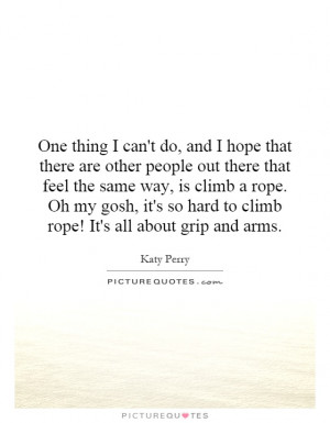 one-thing-i-cant-do-and-i-hope-that-there-are-other-people-out-there ...