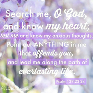 Your heart: Anxious Thoughts, Psalms 139 23 24, Psalms 1392324, Quotes ...