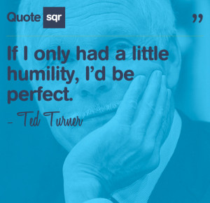 ... ted turner modesty funny quote perfection quotes quotesqr image from