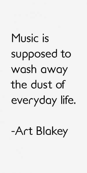 Art Blakey Quotes & Sayings