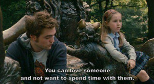You can love someone and not want to spend time with them