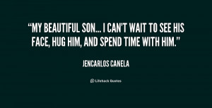 quote-Jencarlos-Canela-my-beautiful-son-i-cant-wait-to-223774.png