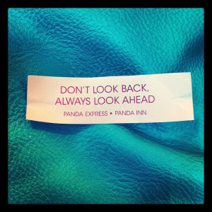 don't look back, always look ahead