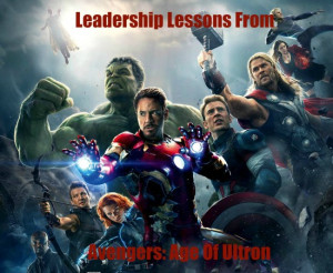 ... Leadership Lessons And Quotes From Marvel’s Avengers: Age Of Ultron