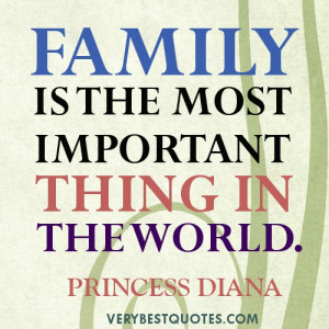 Family is the most important thing… Princess Diana picture Quote