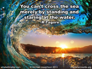 image for QUOTE & POSTER: You can’t cross the sea merely by standing ...