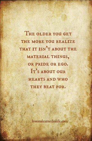 the older you get the more you realize that it