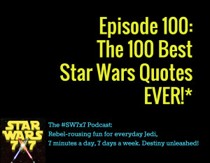 100: The 100 Best Star Wars Quotes EVER!*