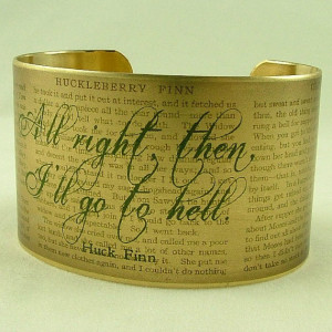 Huckleberry Finn by Mark Twain Literary Brass Cuff - All Right Then I ...