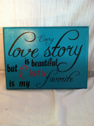 Love quote, Our love story is my favorite wood sign, perfect for ...
