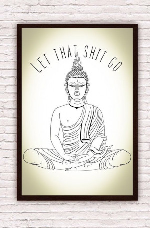 Let That Shit Go // Meditating Buddha // Yoga Zen Funny Wall Art ...