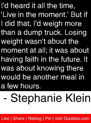 be another meal in a few hours stephanie klein quotes quotations