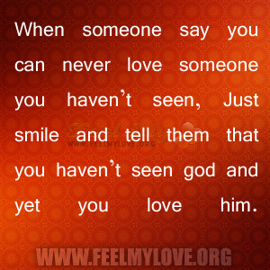 you-can-never-love-someone-you-haven’t-seen-Just-smile-and-tell-them ...
