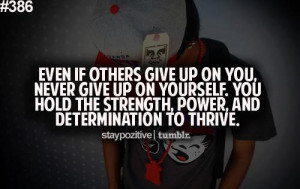 Inspirational Quote: Even If Others Give Up On You Never Give Up On ...
