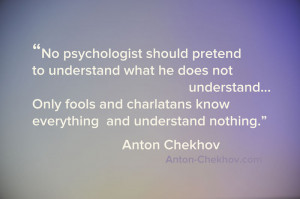No psychologist should pretend to understand what he does not ...
