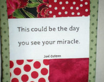 The day you see your miracle - Joel Osteen - red, green, carnation ...