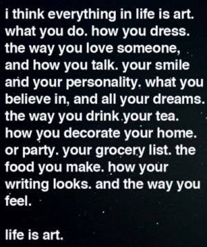 Words of Wisdom Wednesday: Life is Art