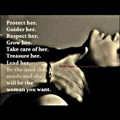 ... . Lead her. Be the man she needs and she will be the women you want