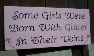 ... Born With Glitter In Their Veins Hand Painted Sign. $48.00, via Etsy