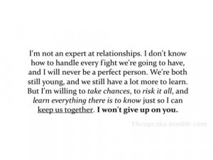 won’t give up on you, as long as you show me you’re worth ...