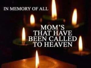 In memory of All Mom's