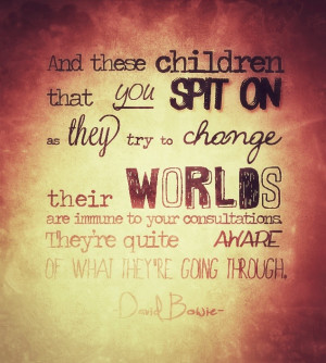 Changes by David Bowie. Quoted in the breakfast club
