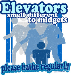 Funny TV Movie Quote T-Shirts > Funny T-Shirts > Midgets and Elevators ...