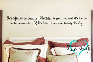 Inspirational Wall Quote - Imperfection is beauty, madness is genius ...