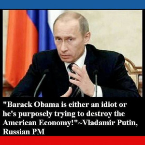 nothing to lose or gain:he is objective in his view. Putin knows Obama ...