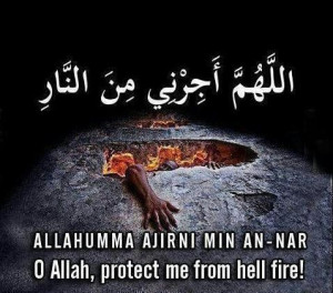 Allah!! protect me from hell fire!