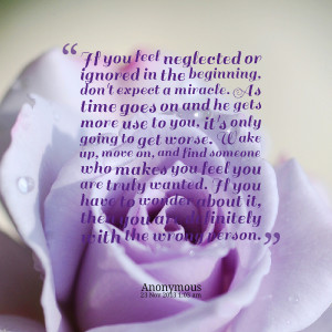 Quotes Picture: if you feel neglected or ignored in the beginning, don ...
