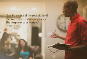 It is by means of the preaching of the Word that God accomplishes His ...