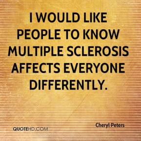 cheryl-peters-quote-i-would-like-people-to-know-multiple-sclerosis.jpg