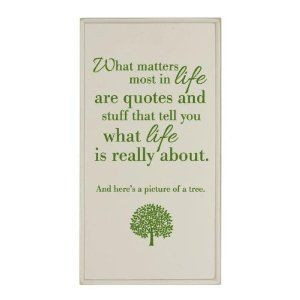 What matters most in life are quotes and stuff that tell you what life ...