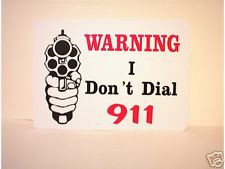 Warning I Don't Dial 911 Gun Security Sign I Dont Dial 911 *NEW* Heavy ...