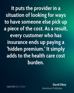 It puts the provider in a situation of looking for ways to have ...