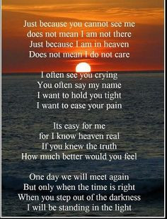Beautiful words to comfort your loss of a loved one. More