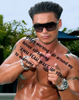 Day 17 Favorite Pauly D Quote
