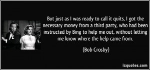 ready to call it quits, I got the necessary money from a third party ...