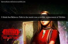 think that Rebecca Tails in the Cirque du Freak movie was a terrible ...