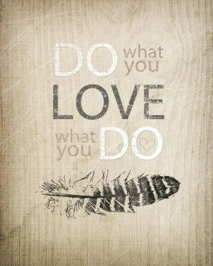 Do What You Love...
