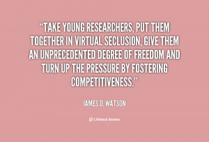 quote James D Watson take young