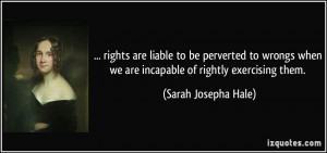 rights are liable to be perverted to wrongs when we are incapable of ...