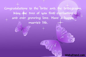 Congratulations to the bride and the bridegroom. May the two of you ...