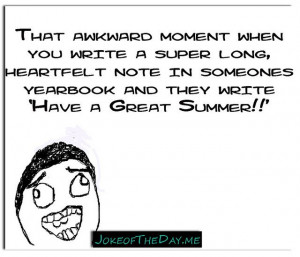 note in someone's yearbook and they write 'Have a great summer ...