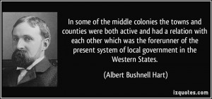 In some of the middle colonies the towns and counties were both active ...