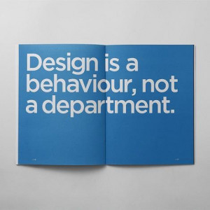 Design is a behaviour, not a department.